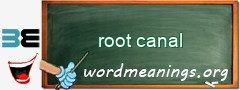 WordMeaning blackboard for root canal